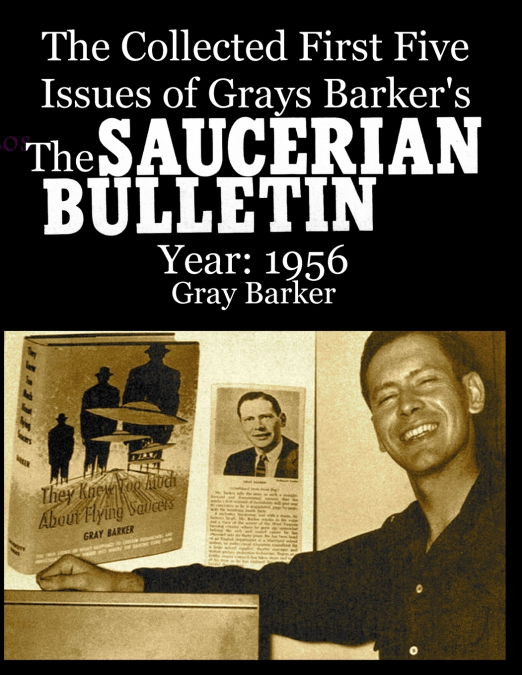 The Collected First Five Issues of Grays Barker’s The Saucerian Bulletin.Year