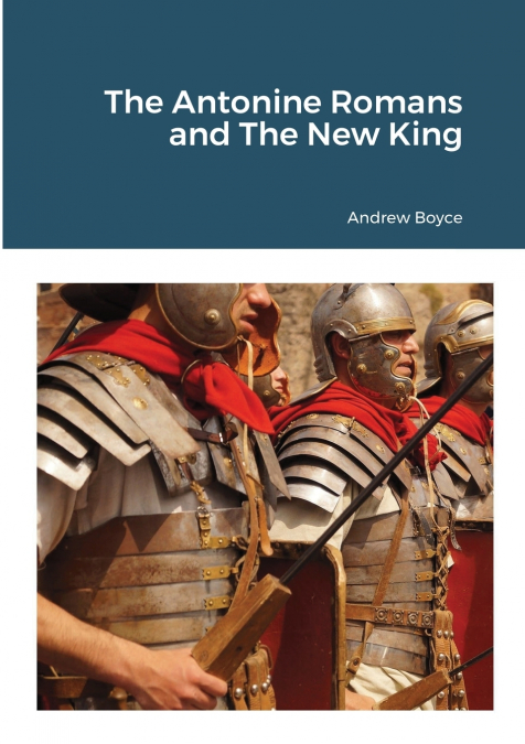 The Antonine Romans and The New King