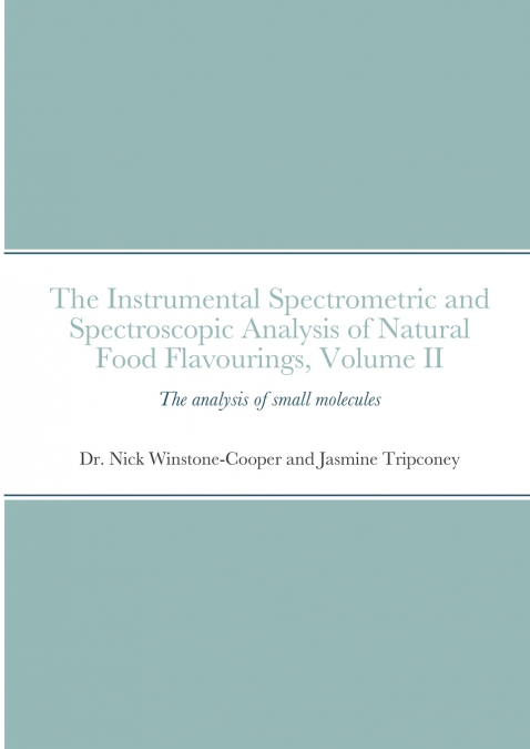 The instrumental Spectrometric and Spectroscopic Analysis of Natural Food Flavourings