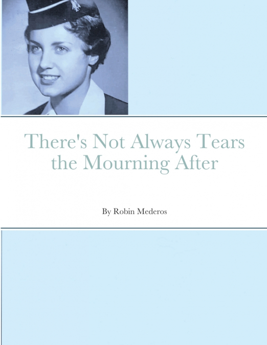 There’s Not Always Tears the Mourning After