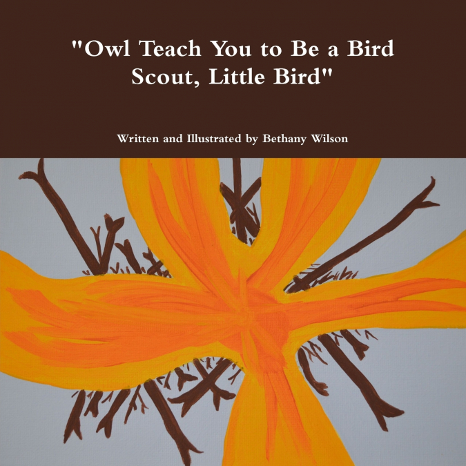 'Owl Teach You to Be a Bird Scout, Little Bird'