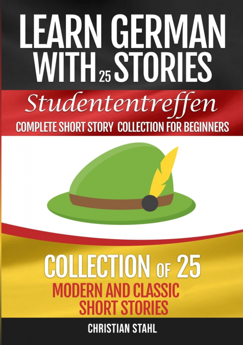 Learn German with Stories Studententreffen  Complete Short Story Collection for Beginners