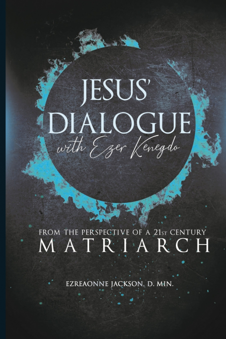 JESUS’ DIALOGUE WITH EZER KENEGDO
