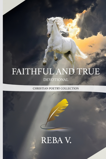 Faithful and True Devotional Christian Poetry Collection