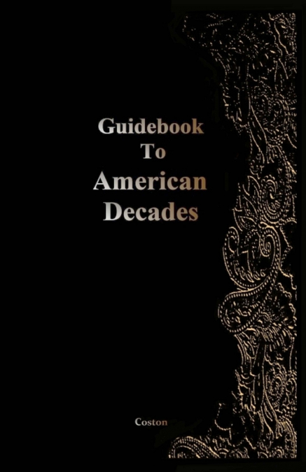Guidebook To American Decades
