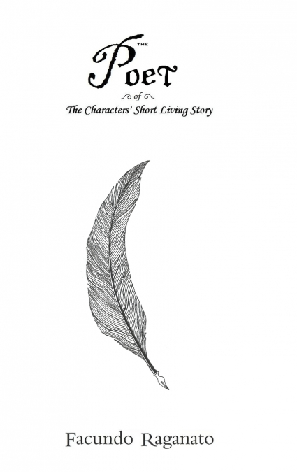 The Poet ~ of ~ The Characters’ Short Living Story