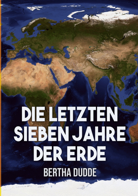 Die letzten Sieben Jahre der Erde
