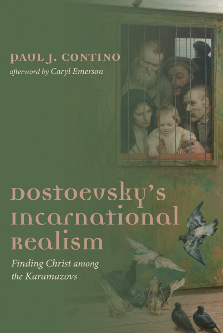 Dostoevsky’s Incarnational Realism