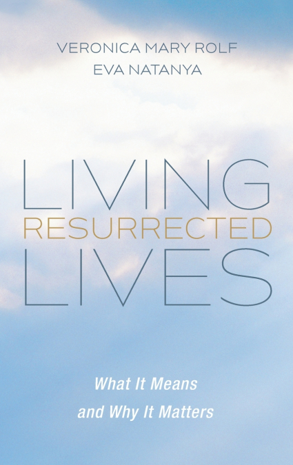 Living Resurrected Lives