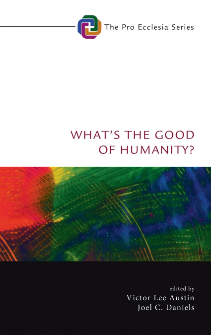 What’s the Good of Humanity?
