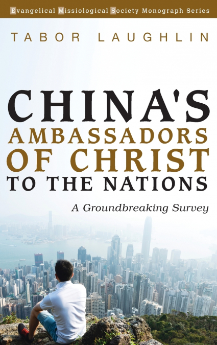 China’s Ambassadors of Christ to the Nations
