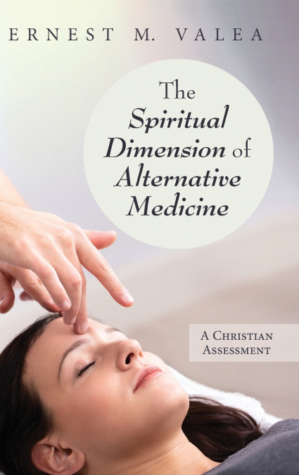 The Spiritual Dimension of Alternative Medicine