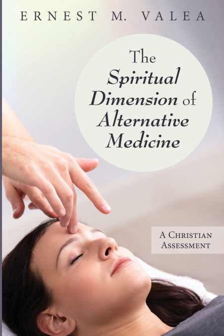 The Spiritual Dimension of Alternative Medicine