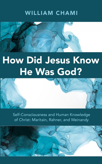 How Did Jesus Know He Was God?