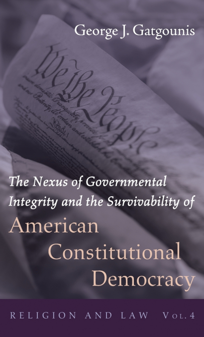 The Nexus of Governmental Integrity and the Survivability of American Constitutional Democracy