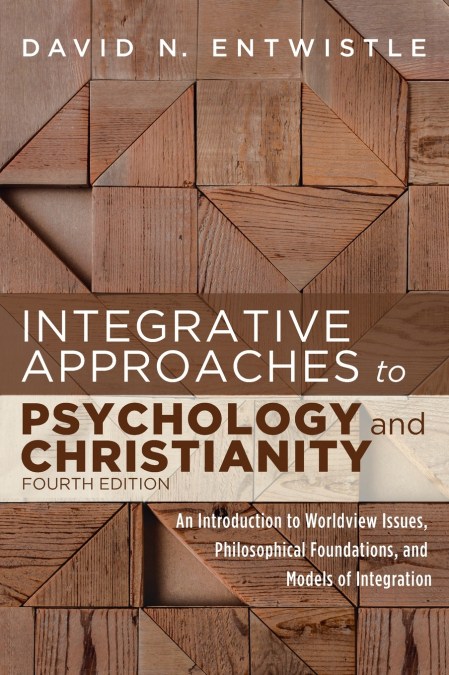 Integrative Approaches to Psychology and Christianity, Fourth Edition