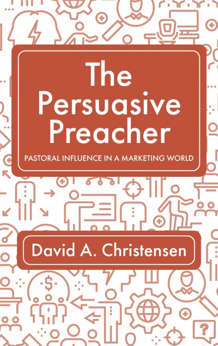The Persuasive Preacher