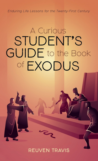 A Curious Student’s Guide to the Book of Exodus