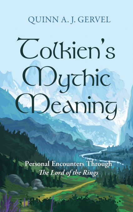 Tolkien’s Mythic Meaning