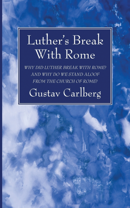 Luther’s Break With Rome