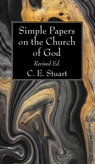 Simple Papers on the Church of God, Revised Ed.