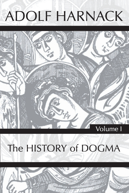 History of Dogma, Volume 1