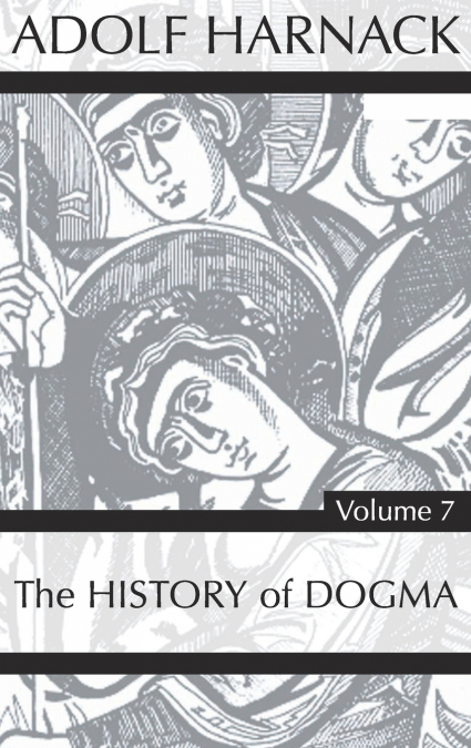 History of Dogma, Volume 7