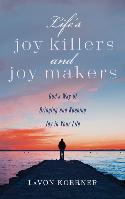 Life’s Joy Killers and Joy Makers
