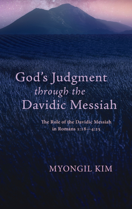 God’s Judgment through the Davidic Messiah