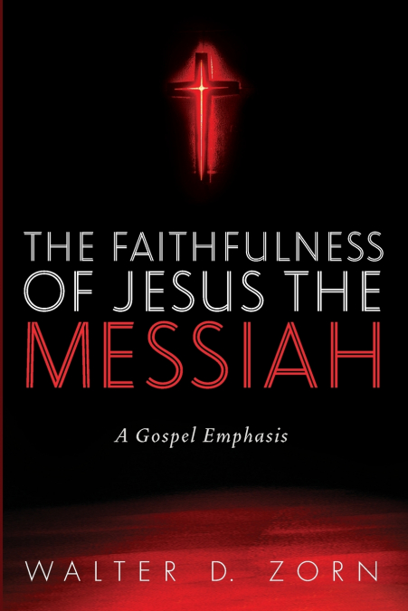 The Faithfulness of Jesus the Messiah