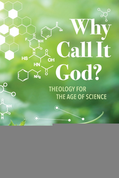 Why Call It God?