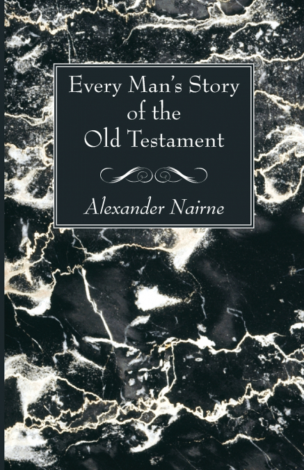 Every Man’s Story of the Old Testament