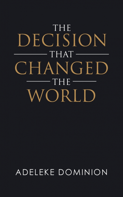 The Decision That Changed the World