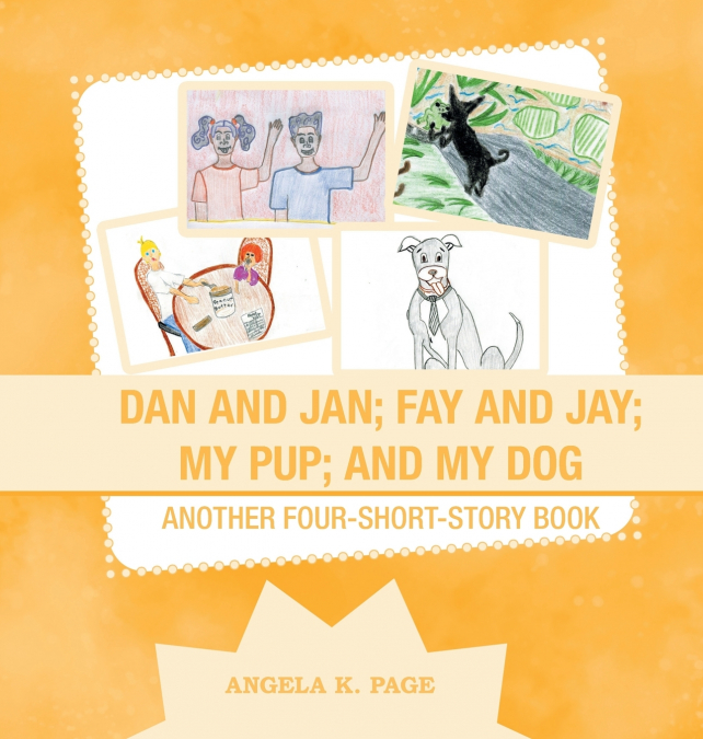 Dan and Jan; Fay and Jay; My Pup; and My Dog