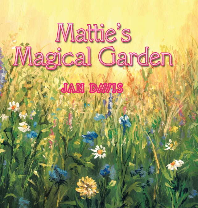 Mattie’s Magical Garden