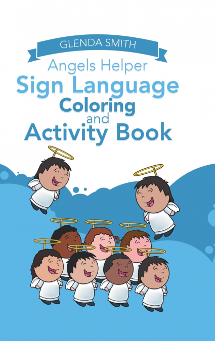 Angels Helper Sign Language Coloring and Activity Book