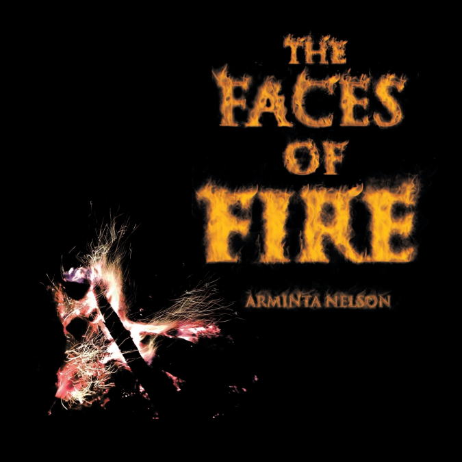 The Faces of Fire