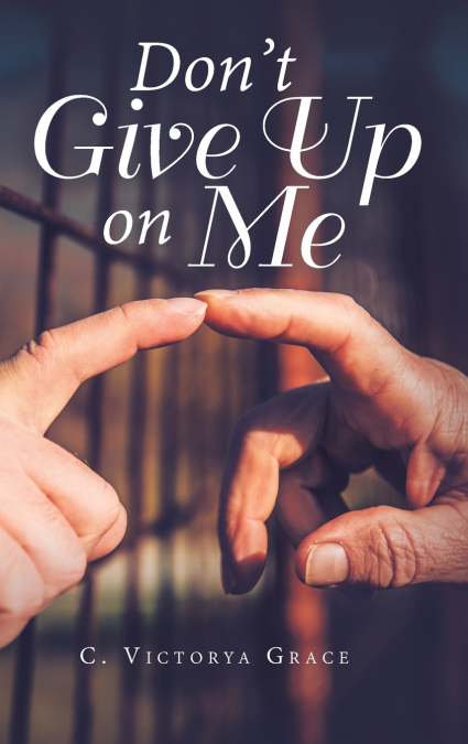 Don’t Give up on Me