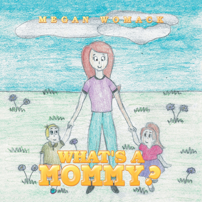 What’s a Mommy?