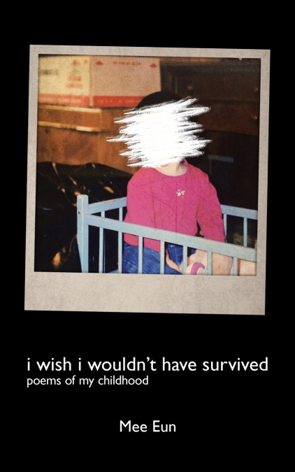 I Wish I Wouldn’t Have Survived