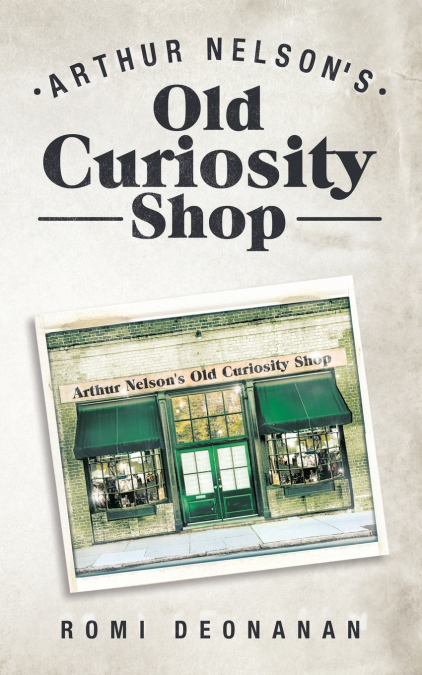 Arthur Nelson’s Old Curiosity Shop