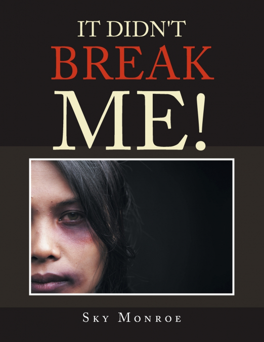 It Didn’t Break Me!