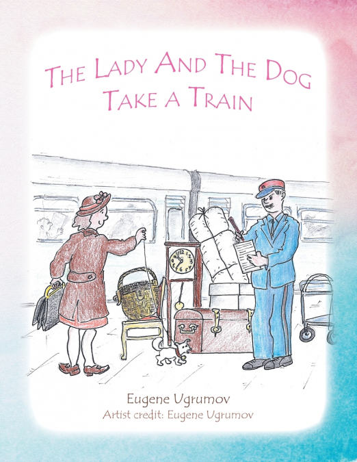 The Lady and the Dog Take a Train