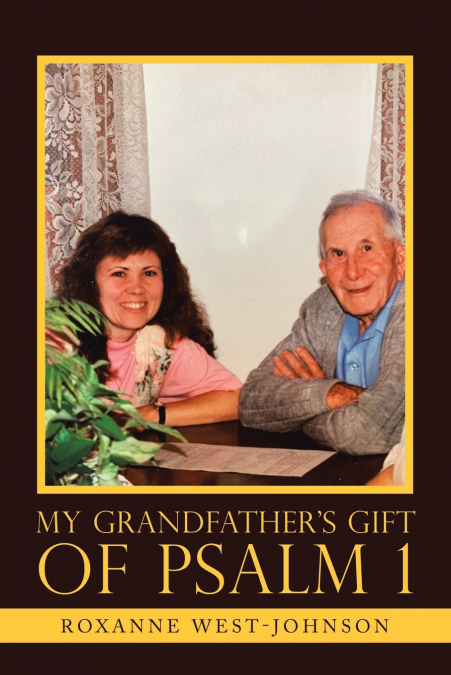 My Grandfather’s Gift of Psalm 1
