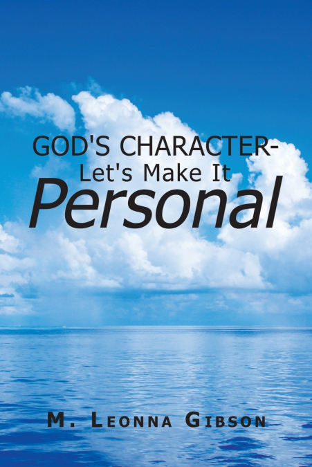 God’s Character - Let’s Make It Personal