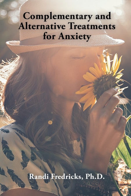 Complementary and Alternative  Treatments for Anxiety