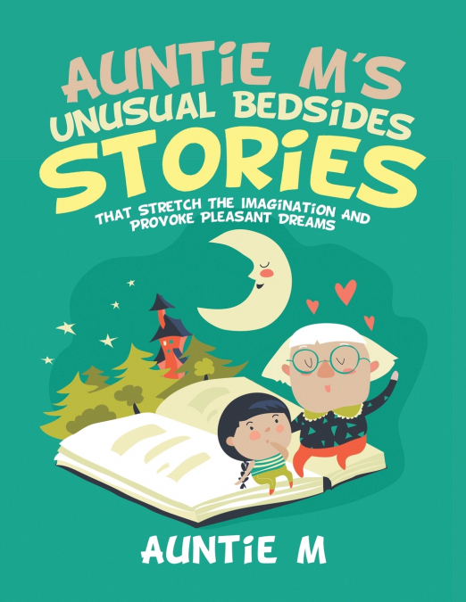 Auntie M’s Unusual Bedsides Stories