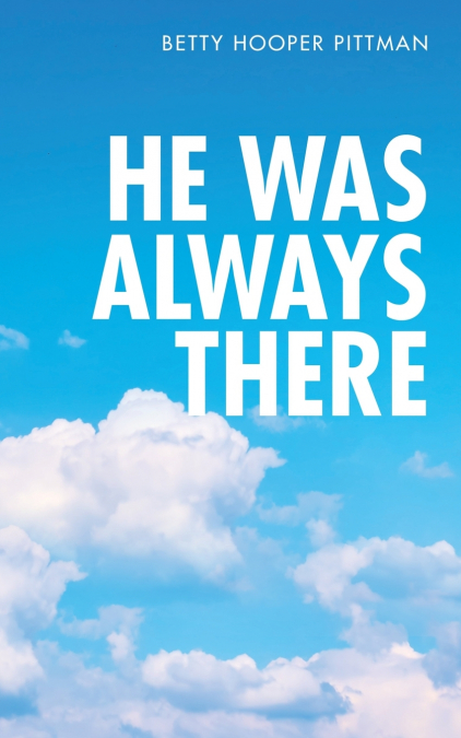 He Was Always There