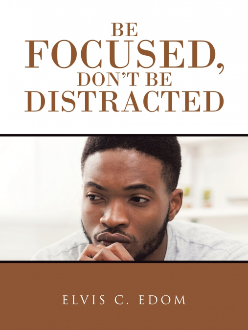 Be Focused, Don'T Be Distracted