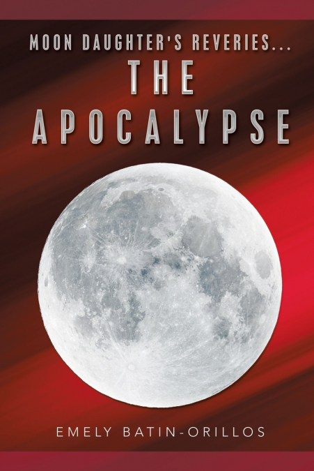 Moon Daughter’s Reveries...The Apocalypse